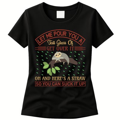 Let Me Pour You A Tall Glass Of Get Over It Womens T-Shirt
