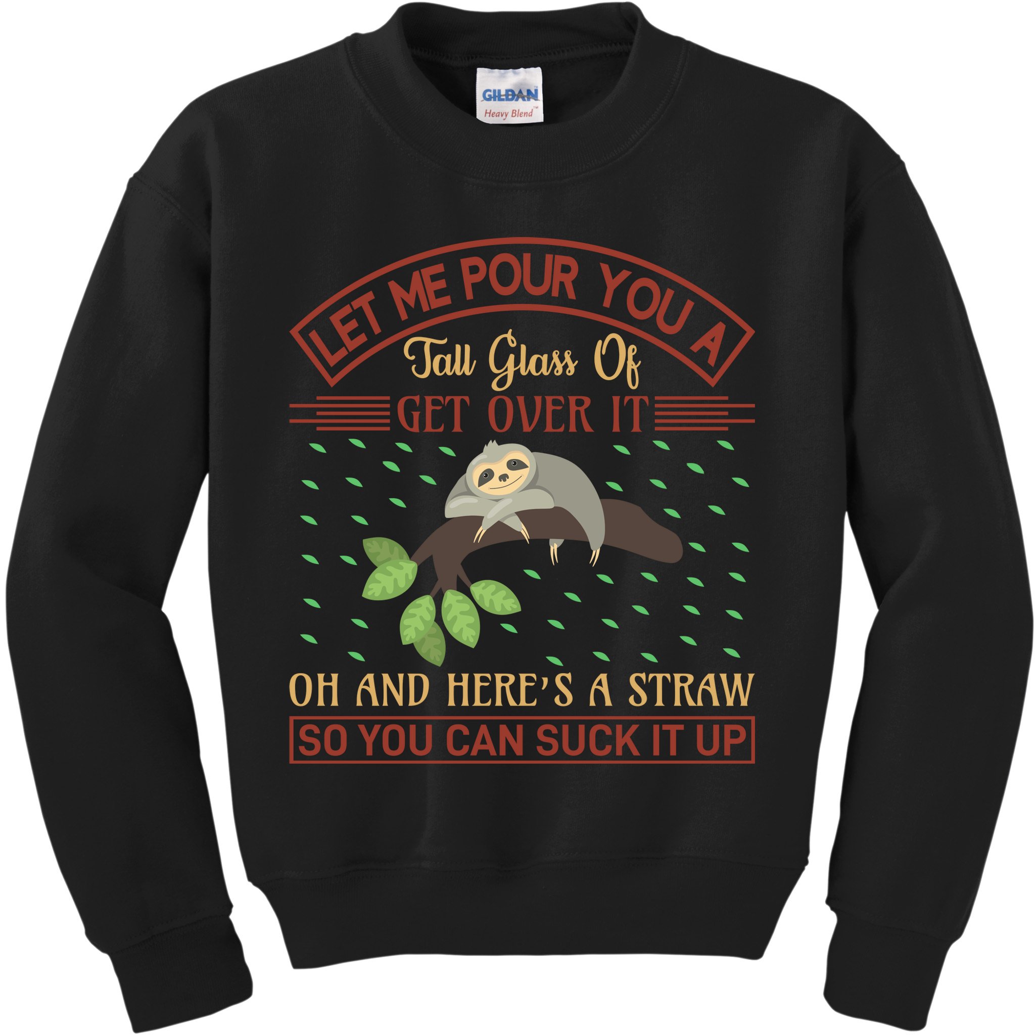 Let Me Pour You A Tall Glass Of Get Over It Kids Sweatshirt