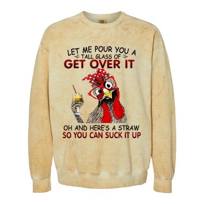 Let Me Pour You A Tall Glass Of Get Over It Colorblast Crewneck Sweatshirt