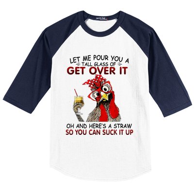 Let Me Pour You A Tall Glass Of Get Over It Baseball Sleeve Shirt