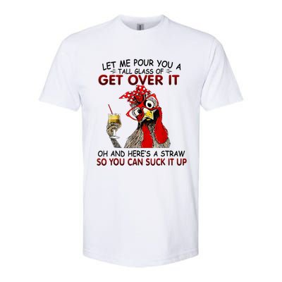 Let Me Pour You A Tall Glass Of Get Over It Softstyle CVC T-Shirt