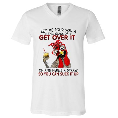 Let Me Pour You A Tall Glass Of Get Over It V-Neck T-Shirt