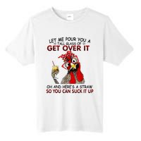 Let Me Pour You A Tall Glass Of Get Over It Tall Fusion ChromaSoft Performance T-Shirt