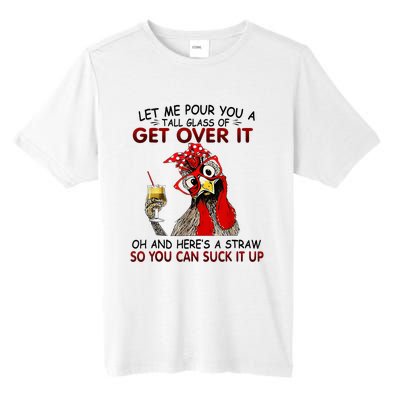 Let Me Pour You A Tall Glass Of Get Over It Tall Fusion ChromaSoft Performance T-Shirt