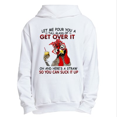 Let Me Pour You A Tall Glass Of Get Over It Urban Pullover Hoodie