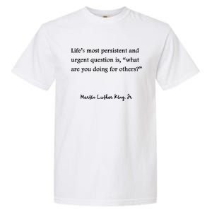 Life's Most Persistent And Urgent Question Is, 'What Are You Doing For Others?' Garment-Dyed Heavyweight T-Shirt