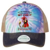 Let Me Pour You A Tall Glass Chicken Suck It Up Legacy Tie Dye Trucker Hat
