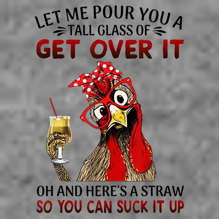 Let Me Pour You A Tall Glass Chicken Suck It Up Toddler Sweatshirt