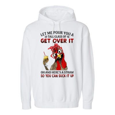 Let Me Pour You A Tall Glass Chicken Suck It Up Garment-Dyed Fleece Hoodie