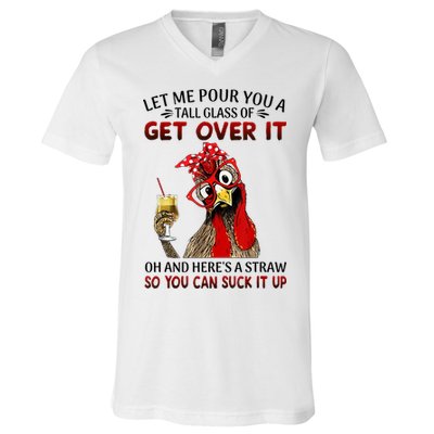 Let Me Pour You A Tall Glass Chicken Suck It Up V-Neck T-Shirt