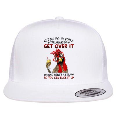 Let Me Pour You A Tall Glass Chicken Suck It Up Flat Bill Trucker Hat