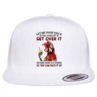 Let Me Pour You A Tall Glass Chicken Suck It Up Flat Bill Trucker Hat