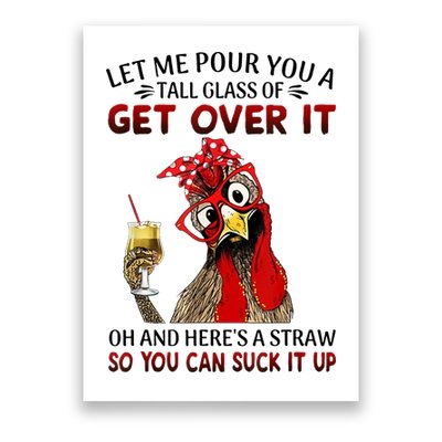 Let Me Pour You A Tall Glass Chicken Suck It Up Poster