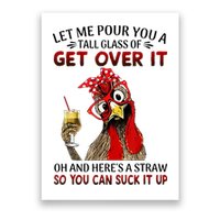 Let Me Pour You A Tall Glass Chicken Suck It Up Poster