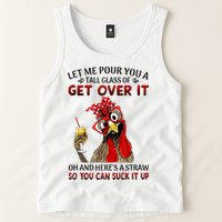 Let Me Pour You A Tall Glass Chicken Suck It Up Tank Top