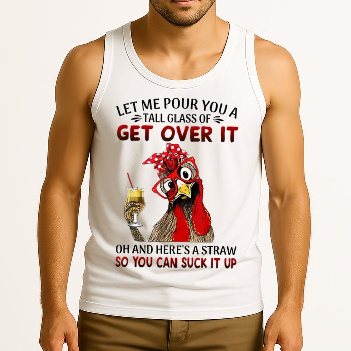 Let Me Pour You A Tall Glass Chicken Suck It Up Tank Top