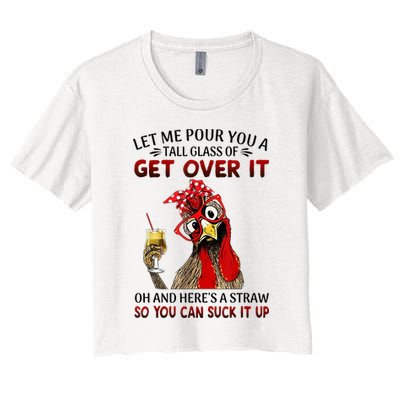 Let Me Pour You A Tall Glass Chicken Suck It Up Crop Top