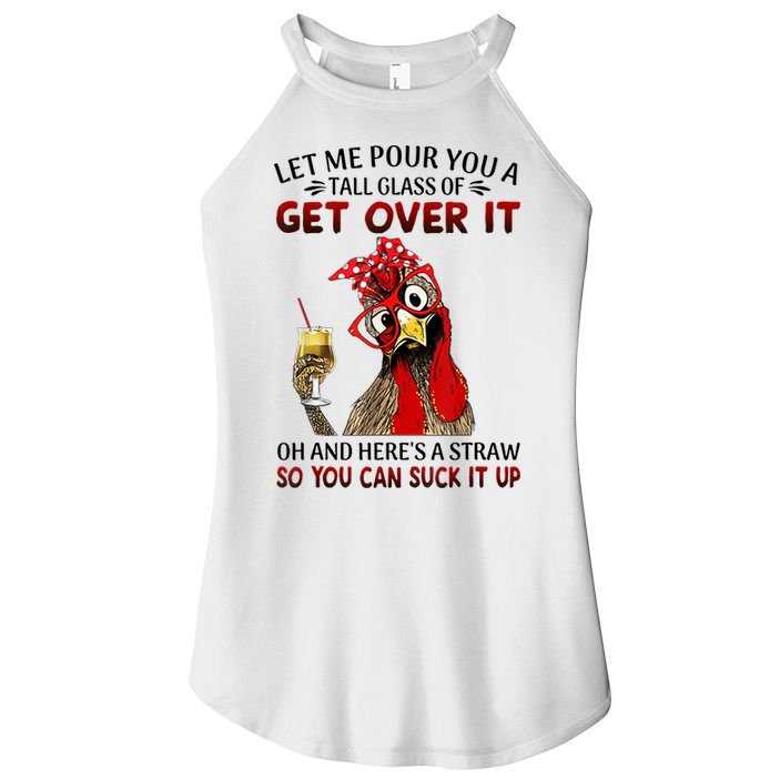 Let Me Pour You A Tall Glass Chicken Suck It Up Women's Perfect Tri Rocker Tank