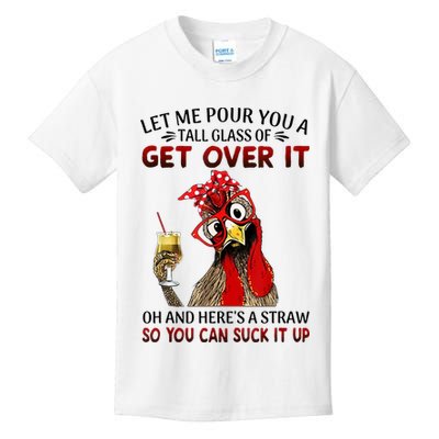 Let Me Pour You A Tall Glass Chicken Suck It Up Kids T-Shirt