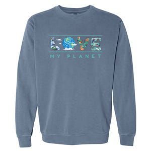 Love My Planet One Earth Environtal Green Energy Gift Garment-Dyed Sweatshirt