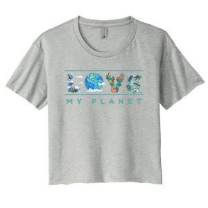 Love My Planet One Earth Environtal Green Energy Gift Women's Crop Top Tee