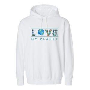 Love My Planet One Earth Environtal Green Energy Gift Garment-Dyed Fleece Hoodie