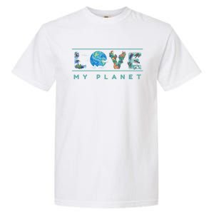 Love My Planet One Earth Environtal Green Energy Gift Garment-Dyed Heavyweight T-Shirt