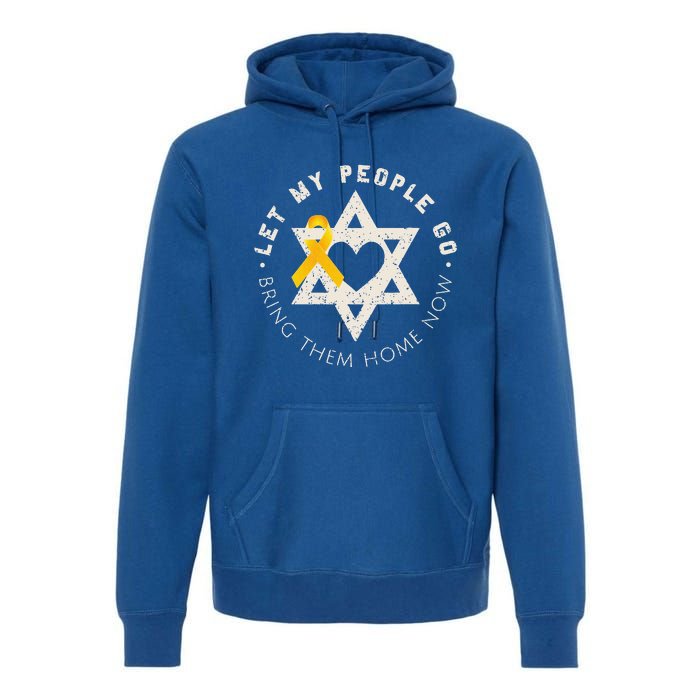 Let My People Go Bring Them Home Now Premium Hoodie