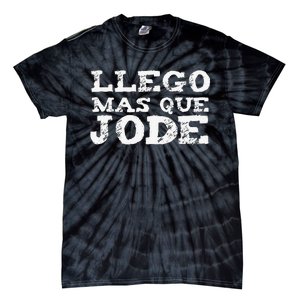 Llego Mas Que Jode Funny Funny Spanish Saying Quote Latino Tie-Dye T-Shirt