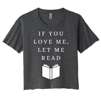 Let Me Read Funny Cute Reader Reading S Funny Gift Women's Crop Top Tee