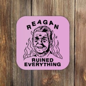 Leeja Miller Reagan Ruined Everything Coaster