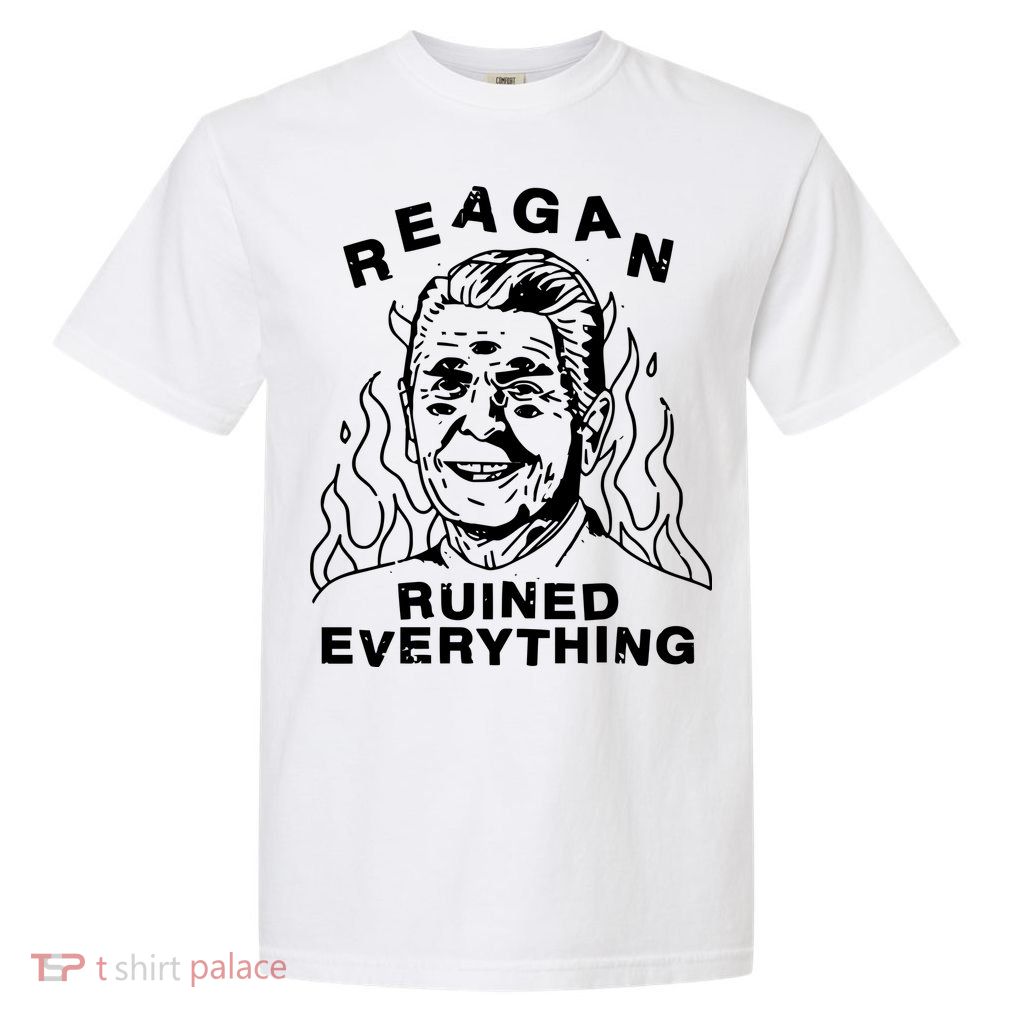 Leeja Miller Reagan Ruined Everything Garment-Dyed Heavyweight T-Shirt