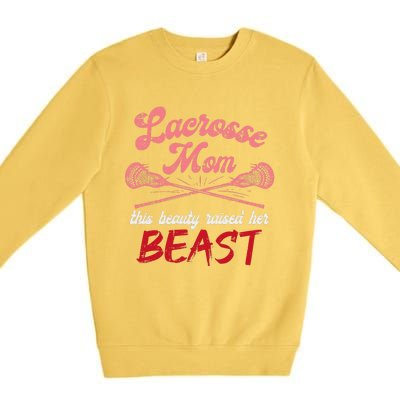 Lacrosse Mom Raised Her Beast Funny Mothers Day Daughter Son Premium Crewneck Sweatshirt