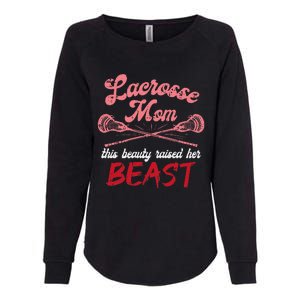 Lacrosse Mom Raised Her Beast Funny Mothers Day Daughter Son Womens California Wash Sweatshirt