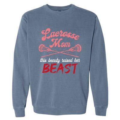 Lacrosse Mom Raised Her Beast Funny Mothers Day Daughter Son Garment-Dyed Sweatshirt