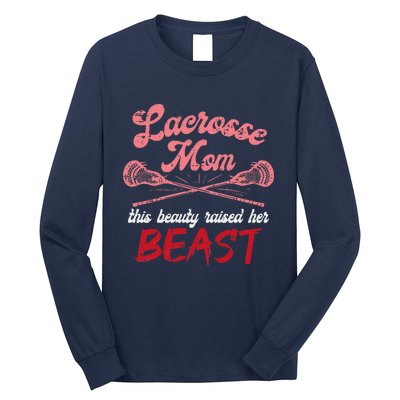 Lacrosse Mom Raised Her Beast Funny Mothers Day Daughter Son Long Sleeve Shirt