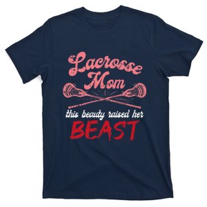 Lacrosse Mom Raised Her Beast Funny Mothers Day Daughter Son T-Shirt