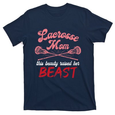 Lacrosse Mom Raised Her Beast Funny Mothers Day Daughter Son T-Shirt