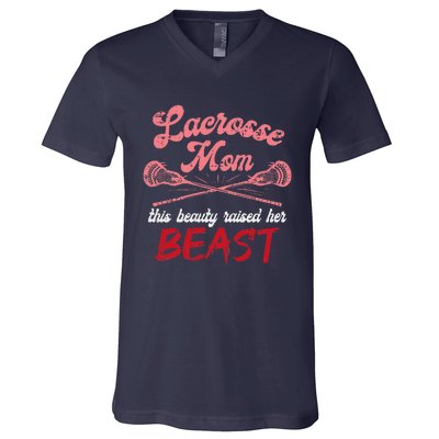 Lacrosse Mom Raised Her Beast Funny Mothers Day Daughter Son V-Neck T-Shirt