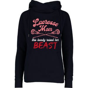 Lacrosse Mom Raised Her Beast Funny Mothers Day Daughter Son Womens Funnel Neck Pullover Hood