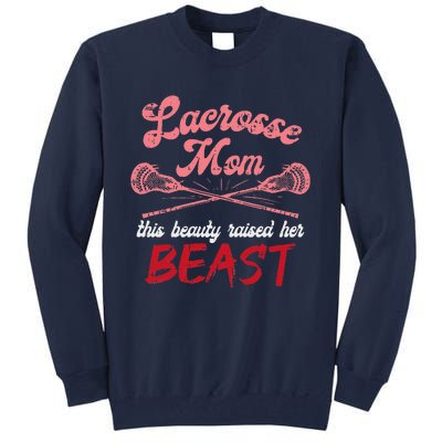 Lacrosse Mom Raised Her Beast Funny Mothers Day Daughter Son Tall Sweatshirt