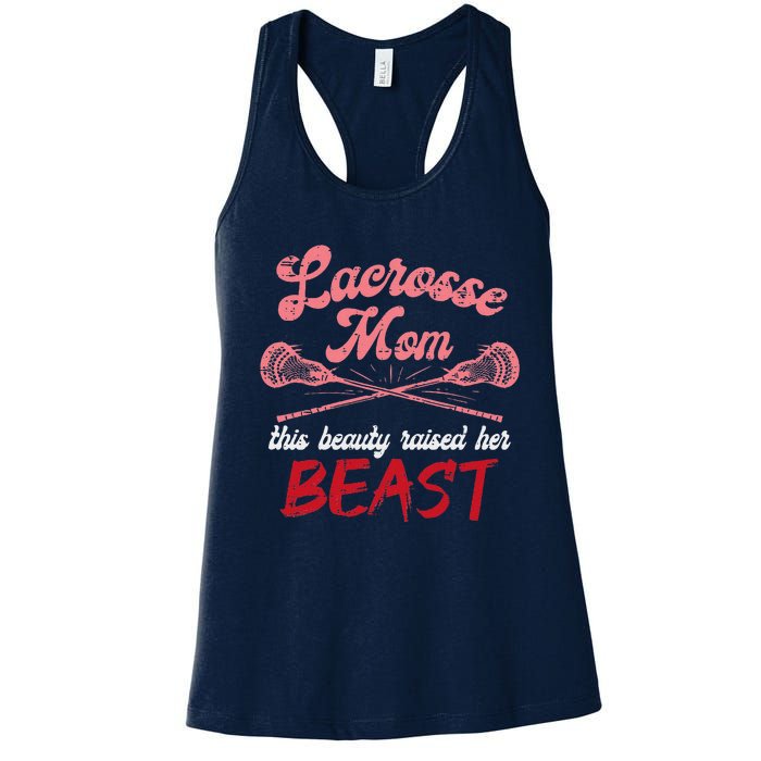 Lacrosse Mom Raised Her Beast Funny Mothers Day Daughter Son Women's Racerback Tank