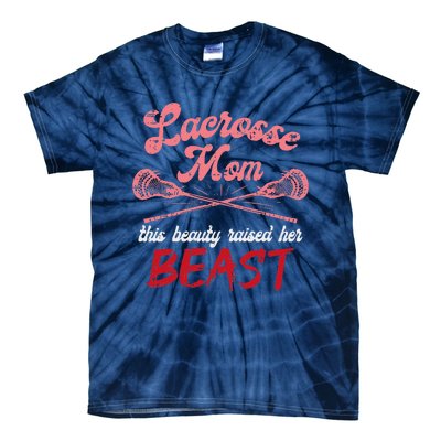 Lacrosse Mom Raised Her Beast Funny Mothers Day Daughter Son Tie-Dye T-Shirt