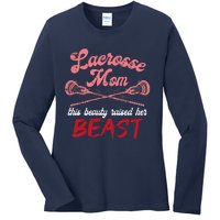 Lacrosse Mom Raised Her Beast Funny Mothers Day Daughter Son Ladies Long Sleeve Shirt