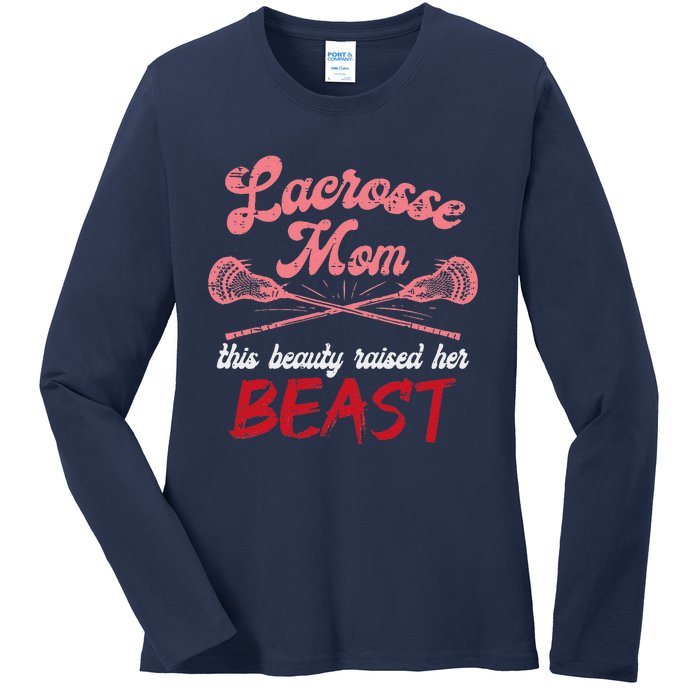 Lacrosse Mom Raised Her Beast Funny Mothers Day Daughter Son Ladies Long Sleeve Shirt