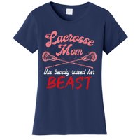 Lacrosse Mom Raised Her Beast Funny Mothers Day Daughter Son Women's T-Shirt