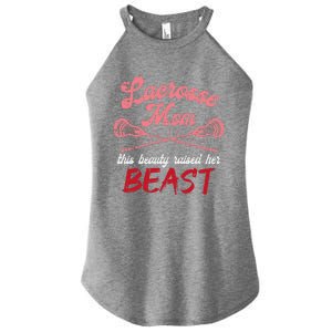 Lacrosse Mom Raised Her Beast Funny Mothers Day Daughter Son Women's Perfect Tri Rocker Tank