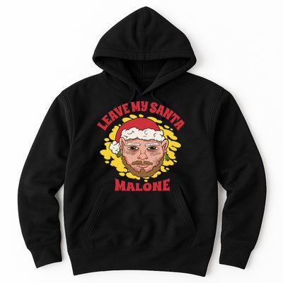 Leave My Santa Malone Funny Christmas Hoodie
