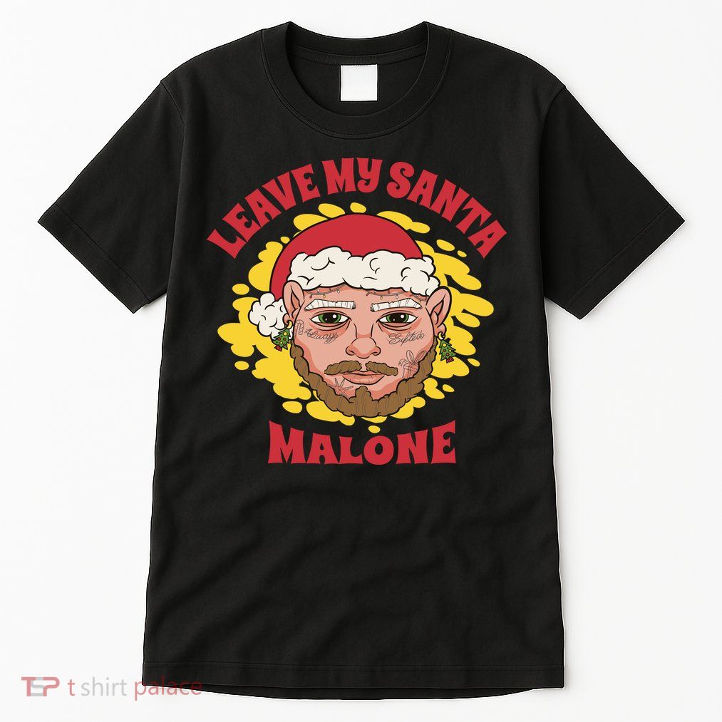 Leave My Santa Malone Funny Christmas Tall T-Shirt