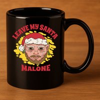 Leave My Santa Malone Funny Christmas 11oz C Handle Ceramic Mug